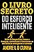 O LIVRO SECRETO DO ESFORÇO INTELIGENTE by ANDRE L D CUNHA