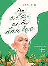 Lấy tình thâm mà ...