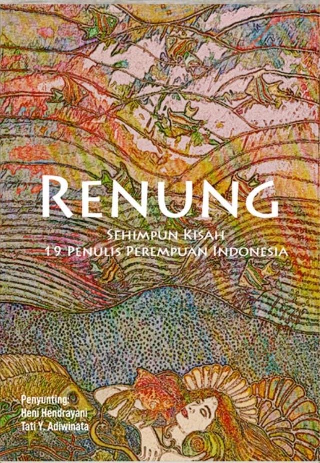 Renung (Sehimpun Kisah 19 Penulis Perempuan Indonesia)