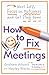 How to Fix Meetings: Meet Less, Focus on Outcomes and Get Stuff Done (Productivity Ninja)