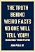The Truth Behind Weird Facts No One Will Tell You by John M Peele