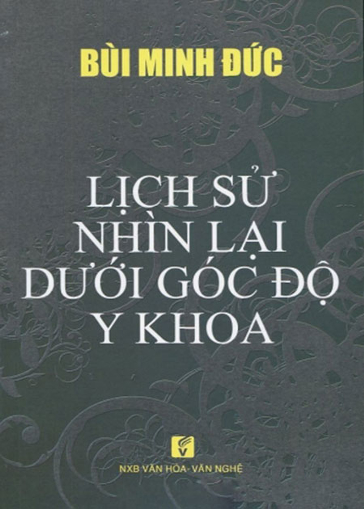 Lịch sử nhìn lại dưới góc độ y khoa (Paperback)