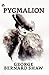 Pygmalion by George Bernard Shaw