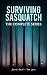 Surviving Sasquatch by Daniel Ward Surviving Sasquatch by Daniel Ward