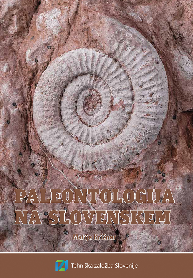 Paleontologija na Slovenskem : sprehod skozi čudoviti svet okamnin (Hardcover)