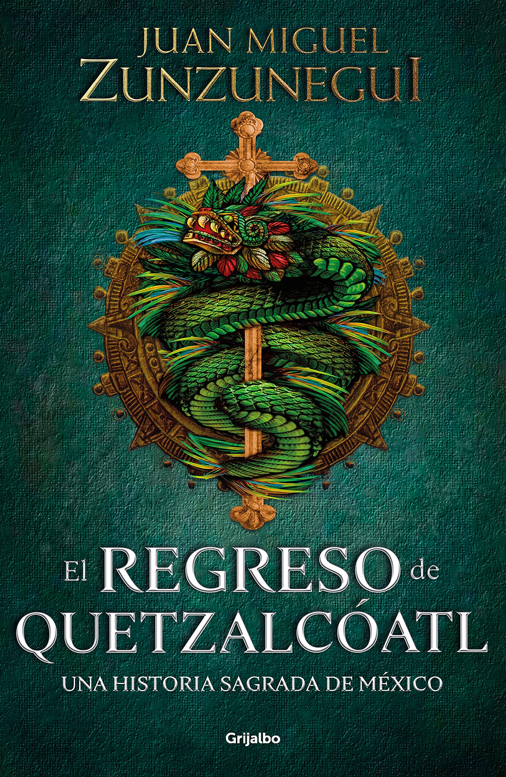 El regreso de Quetzalcóatl: Una historia sagrada de México (Spanish Edition)