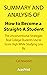 Summary and Analysis of How to Become a Straight-A Student: The Unconventional Strategies Real College Students Use to Score High While Studying Less By Cal Newport