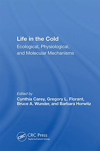Life In The Cold: Ecological, Physiological, And Molecular Mechanisms (Kindle Edition)