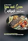 Lean and Green Cookbook 2021/2022: The Best Recipes To Make Healthy Meals In Your Air Fryer