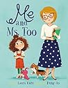 Me and Ms. Too by Laura Ruby Me and Ms. Too by Laura Ruby