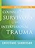 Introduction to Counselling Survivors of Interpersonal Trauma