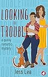 Looking for Trouble: A Quirky Romantic Mystery Book cover for Looking for Trouble: A Quirky Romantic Mystery