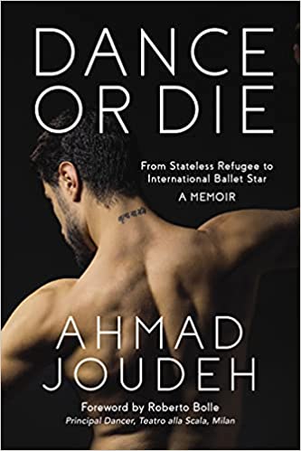 Dance or Die: From Stateless Refugee to International Ballet Star (Hardcover)