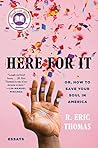 Here for It; Or, ...