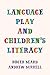 Language Play and Children's Literacy by Roger Beard