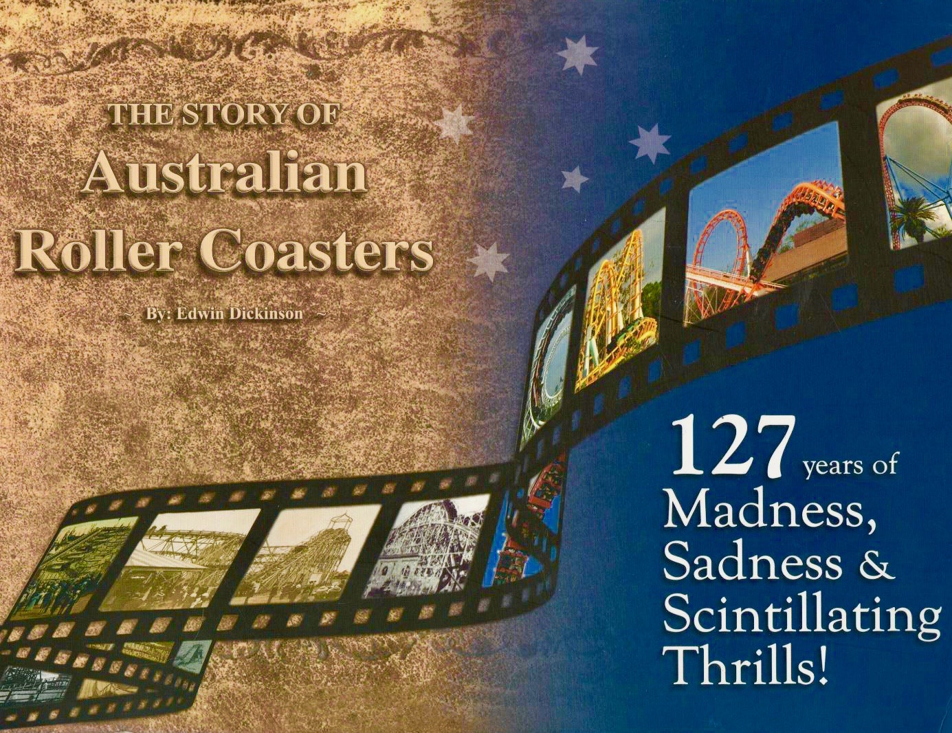 The Story of Australian Roller Coasters; 127 Years of Madness, Sadness & Scintillating Thrills (Paperback)