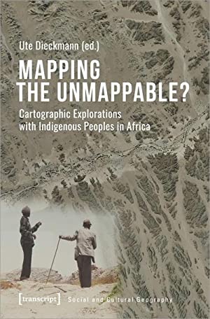 Mapping the Unmappable?: Cartographic Explorations with Indigenous Peoples in Africa (Paperback)
