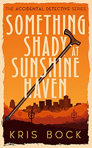 Something Shady at Sunshine Haven (The Accidental Detective, #1)