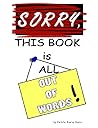 Sorry, This Book is All Out of Words!
