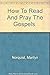 How To Pray The Gospels