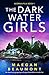The Darkwater Girls (Georgi...