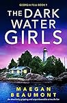 The Darkwater Girls by Maegan Beaumont