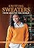 Knitting Sweaters from Around the World: 18 Heirloom Patterns in a Variety of Styles and Techniques