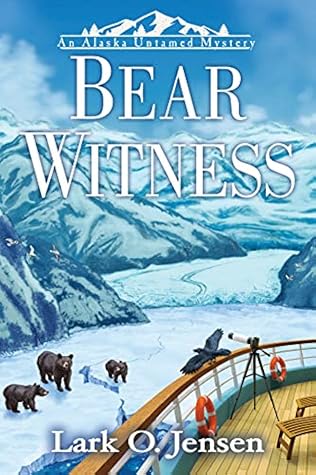 Bear Witness (Alaska Untamed Mystery, #1)