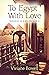 To Egypt With Love: Memories of a Bygone World