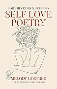 Self Love Poetry: For Thinkers &amp; Feelers 
