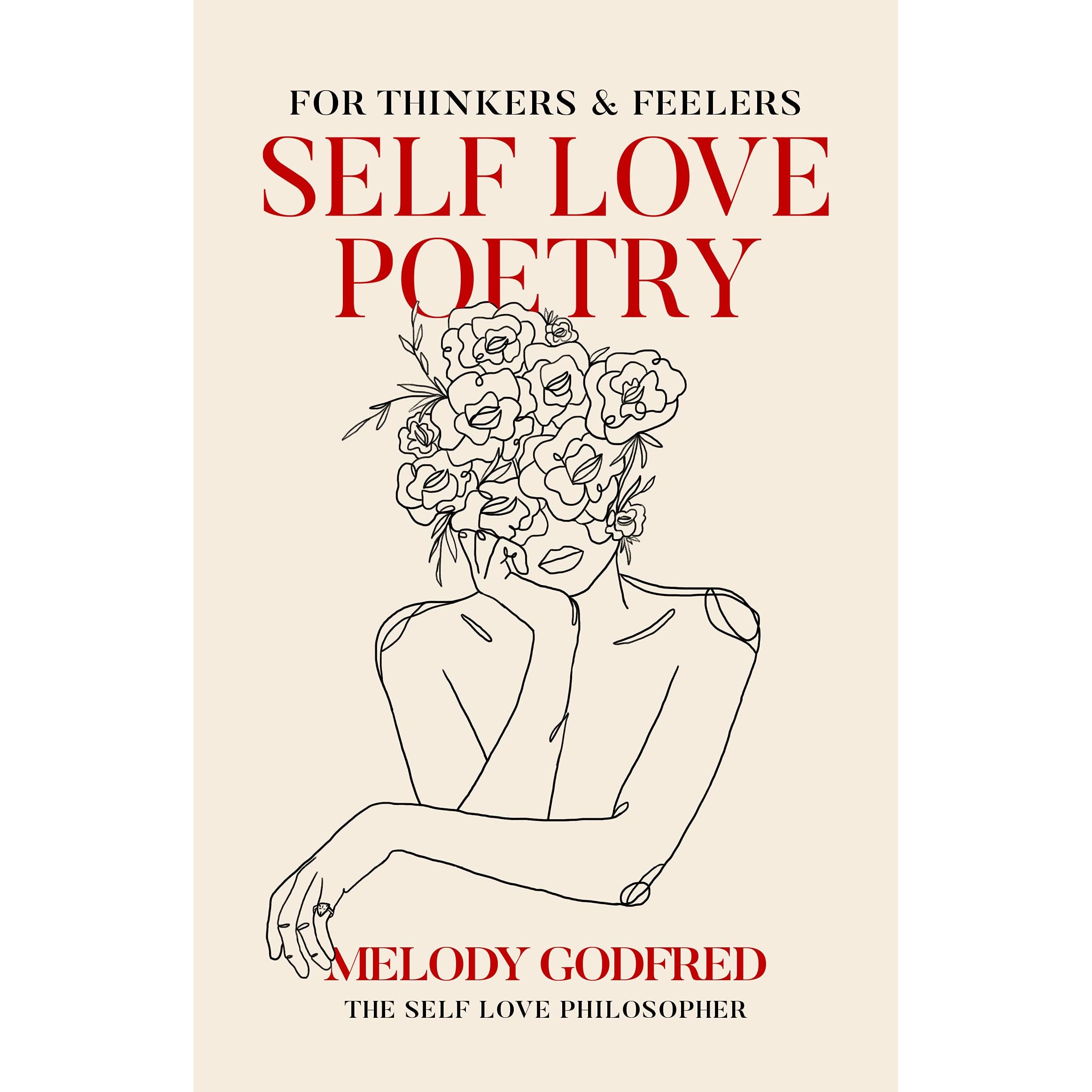 Self Love Poetry: For Thinkers & Feelers by Melody Godfred