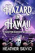 Hazard in Hawaii (A Doctor Danger Mystery, #1)