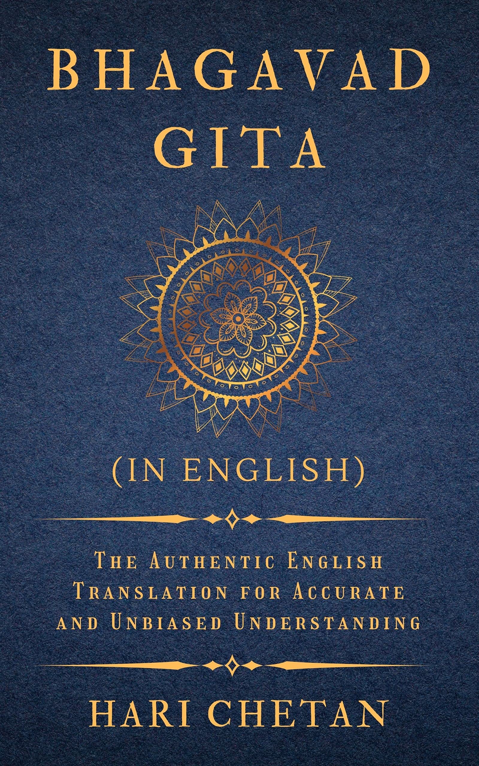 Bhagavad Gita (in English): The Authentic English Translation for Accurate and Unbiased Understanding (The Bhagavad Gita Series Book 2)
