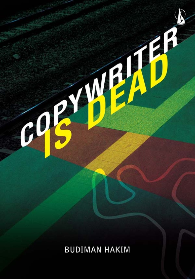 Copywriter is Dead (Catatan Seorang Copywriter, #4)