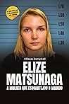 Elize Matsunaga: ...