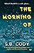 The Morning Of by S.B. Cody