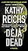 Déjà Dead by Kathy Reichs