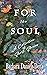For the Soul (The Soul Series)