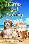 Lattes and Larceny (A Hawkins Harbor Cozy Mystery)