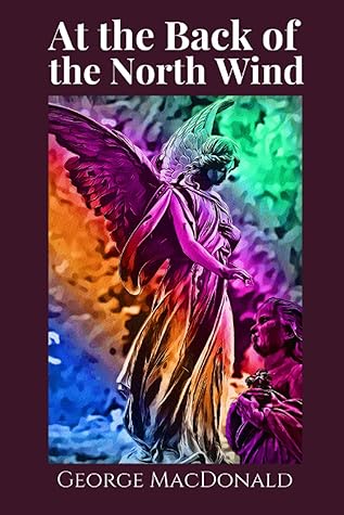 At the Back of the North Wind: Illustrated and Annotated