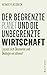 Der begrenzte Planet und die unbegrenzte Wirtschaft: Lassen sich Ökonomie und Ökologie versöhnen