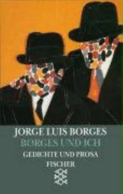 Borges und ich (El hacedor). Kurzprosa und Gedichte 1960