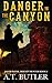 Danger in the Canyon