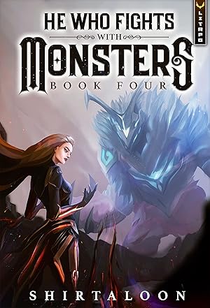 He Who Fights with Monsters 4 (He Who Fights with Monsters, #4)