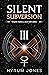 Silent Subversion III (Silent Subversion, #3)