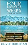Four Thousand Weeks by Oliver Burkeman