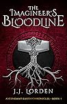 The Imagineer's Bloodline: Ascendant Earth Chronicles – Book 1 The Imagineer's Bloodline: Ascendant Earth Chronicles – Book 1