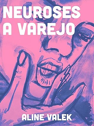 Neuroses a varejo (Portuguese Edition)