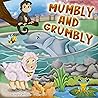 Mumbly and Grumbly