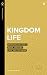 Kingdom Life: Experiencing God's Reign Through Love and Holiness (Real Life Theology)